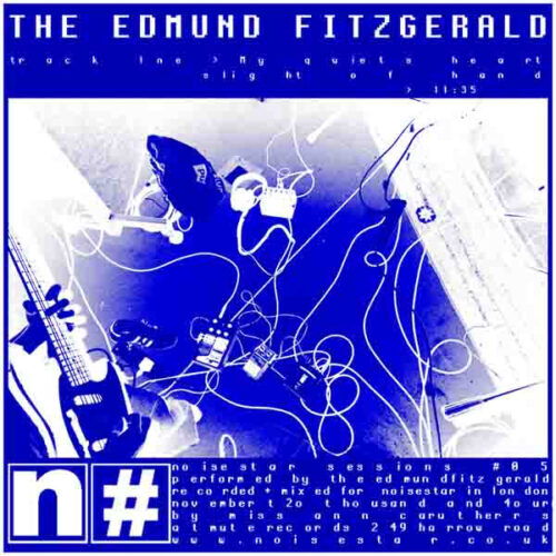 The Edmund Fitzgerald / Bilge Pump – Noisestar Sessions #05 And #06 BLUE VNL